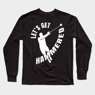 Hammer Throw Get Hammered Athlete Gift Long Sleeve T-Shirt